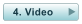 4. Video