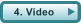 4. Video
