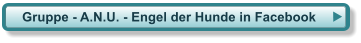 Gruppe - A.N.U. - Engel der Hunde in Facebook